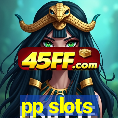 pp slots